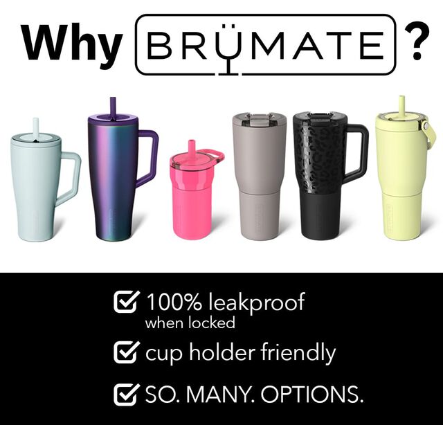 Why Brumate? 100% leakproof when locked, cup holder friendly, so.many.options.  Assortment of Brumate mugs/tumblers shown in pink, gray, purple, black, and green.