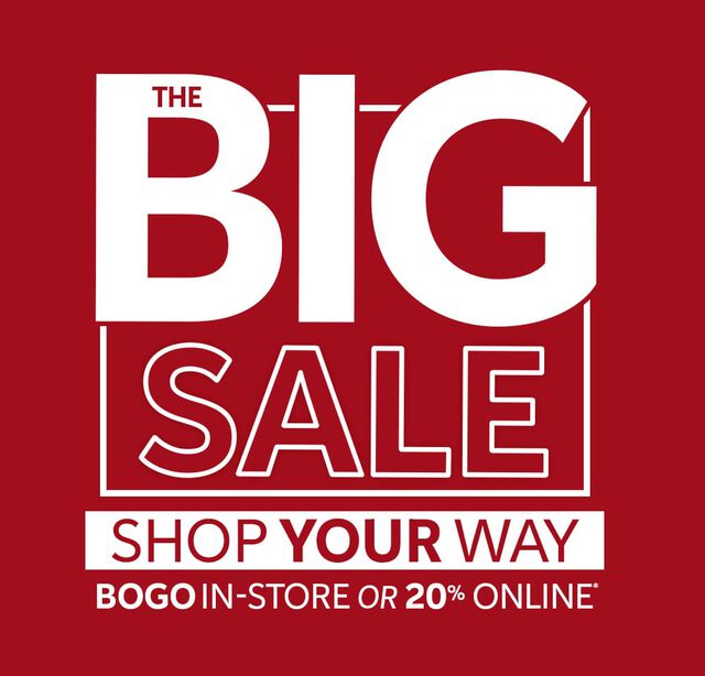 The Big Sale. Shop Your Way. BOGO in-store or 20% online. Shop the Sale.
