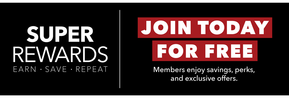 Super Rewards: Earn, Save, Repeat. Join Today for Free. Members enjoy savings, perks and exclusive offers.